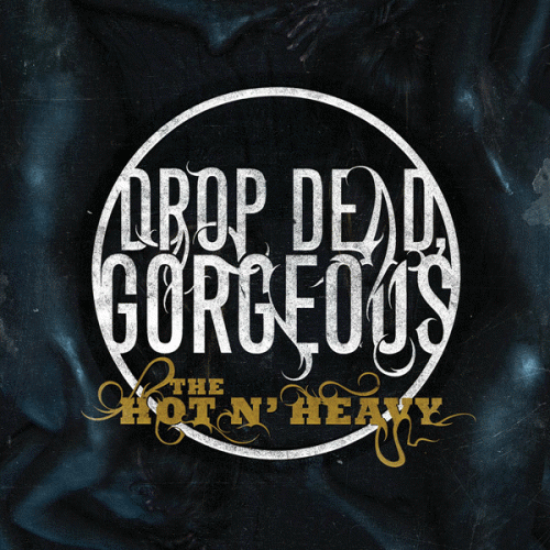 Drop Dead, Gorgeous : The Hot 'N Heavy